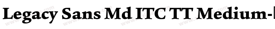 Legacy Sans Md ITC TT Medium字体转换